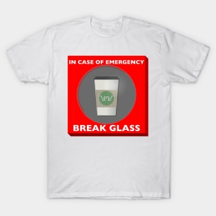 In case of Emergency, Break Glass T-Shirt